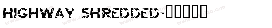 HIGHWAY SHREDDED字体转换